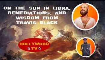 Hollywood TV with Travis Black: On the Sun in Libra and Eclipses