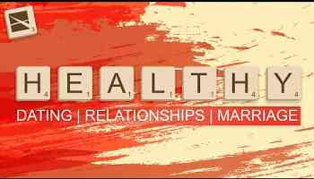 9/24/2023 | Healthy - Dating, Relationships, Marriage - Part 1