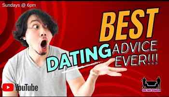 Best Dating Advice Ever! |OTC| Hot Topic| Relationship Advice