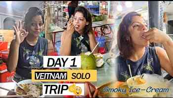 Day 1 Solo Trip ( Vietnam )