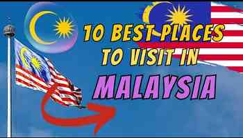 Top 10 Must-See Destinations in Malaysia - Travel Tips