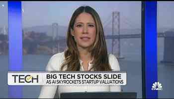 Big tech stocks slide as AI skyrockets startup valuations