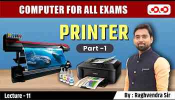 PRINTER ||  Part - 1 || Computer For All Exams | Lecture - 11 | By Raghvendra Sir ||
