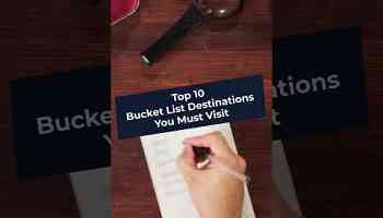 Top 10 Bucket List Destinations You Must Visit
