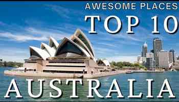 Awesome Places - Australia Unveiled Top 10 Breathtaking Destinations | Gorgeous locations and more