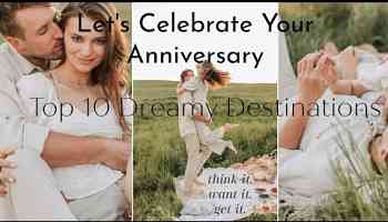 Top 10 Dream Destinations to Celebrate Your Anniversary 2024