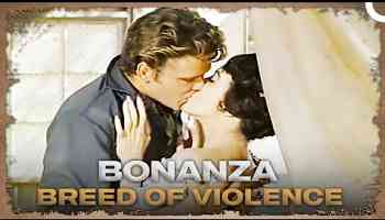 Bonanza - Breed of Violence FULL | Classic Hollywood TV Series