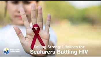 Sailing Strong: Lifelines for Seafarers Battling HIV
