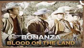 Bonanza - Blood On The Land FULL | Classic Hollywood TV Series