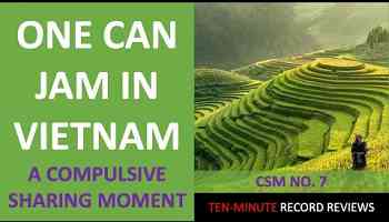 One Can Jam In Vietnam (CSM 7)