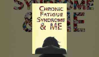 Chronic Fatigue Syndrome &amp; ME