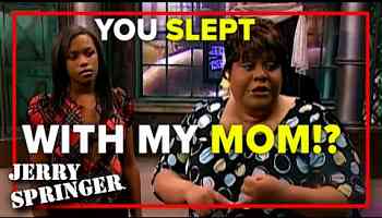 You slept with my mom!? | Jerry Springer