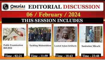 06 February 2024 | Editorial Discussion | Europe Artifacts, Exam leak, Sanitation Miracle, Hunger