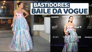 BASTIDORES: BAILE DA VOGUE!