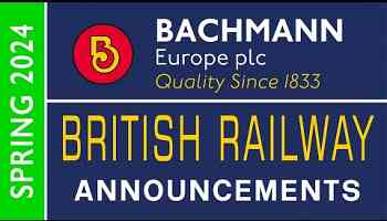 Bachmann Europe | British Railway Announcements | SPRING 2024