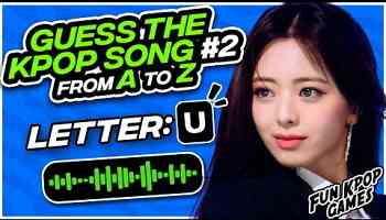 GUESS THE KPOP SONG: FROM A TO Z #2 - FUN KPOP GAMES 2024