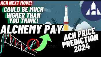 Alchemy Pay Could Be Much Higher Than You Think! | ACH Crypto Coin Price Prediction 2024