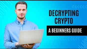 Decrypting Crypto: A Beginner&#39;s Guide to Digital Currency