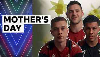 'I love you lots' - Wales players wish mums happy Mother's Day