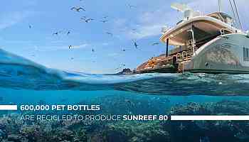 SUNREEF YACHTS USES RECYCLED PET BOTTLES TO BUILD YACHTS