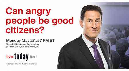 TVO Today Live in Sault Ste. Marie: Can angry people be good citizens?