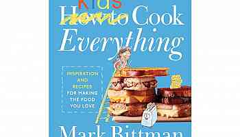 Mark Bittman turns his attention to the small chefs in your household with a cookbook for kids