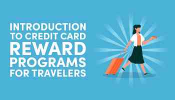 Introduction to Credit Card Reward Programs for Travelers