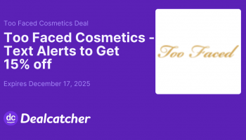 Too Faced Cosmetics - Text Alerts to Get 15% off