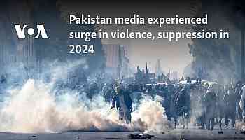 Pakistan media experienced surge in violence, suppression in 2024