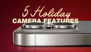 5 iPhone Camera Features to Try Out This Holiday Season