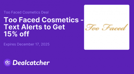 Too Faced Cosmetics - Text Alerts to Get 15% off