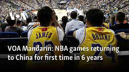 VOA Mandarin: NBA games returning to China for first time in 6 years