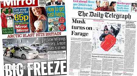 Newspaper headlines: 'Musk turns on Farage' and 'arctic blast hits Britain'