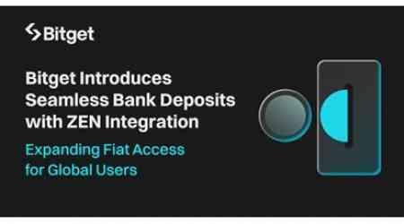 Bitget Introduces Bank Deposits with ZEN Integration, Enabling Access for Eleven Fiat Currencies