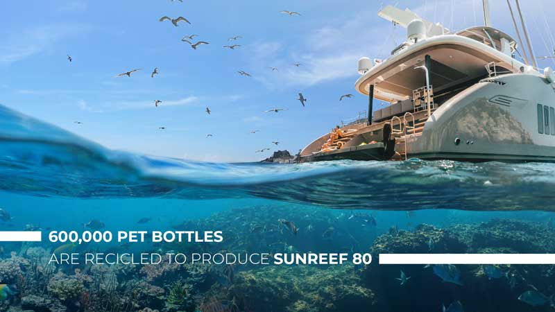 SUNREEF YACHTS USES RECYCLED PET BOTTLES TO BUILD YACHTS