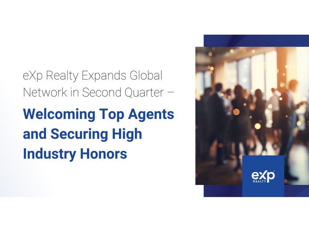 eXp Realty Expands Global Network in Second Quarter, Welcoming Top Agents and Securing High Industry Honors