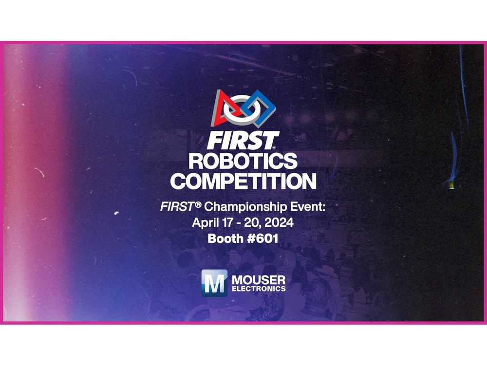 Mouser Electronics Empowers Next Generation of Engineers as Registration Sponsor of FIRST Robotics Championship