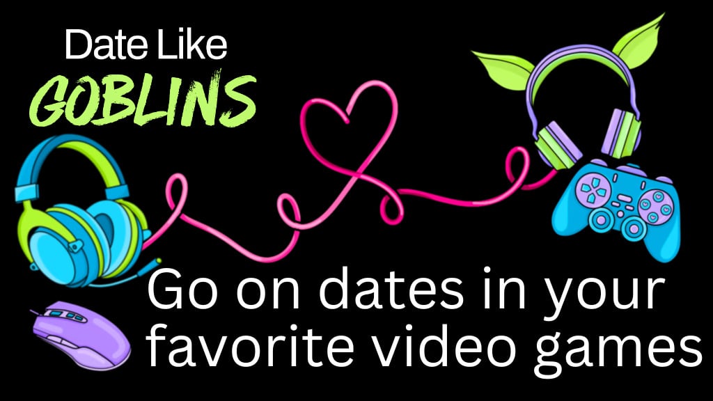 Date Like Goblins wants to set up players on in-game dates