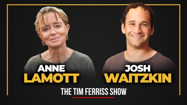 Anne Lamott and Josh Waitzkin (#756)