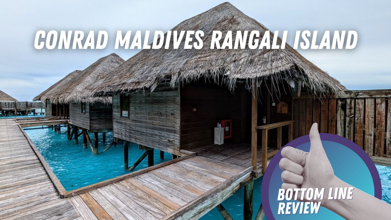 Bottom Line Review: Conrad Maldives Rangali Island