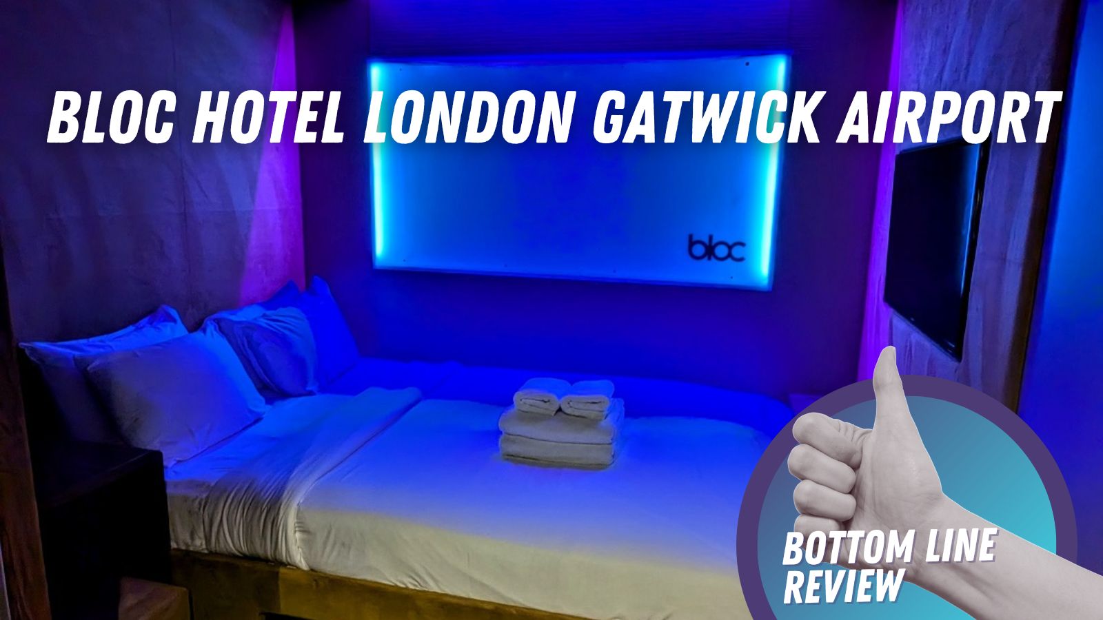 Bloc Hotel London Gatwick Airport: Bottom Line Review