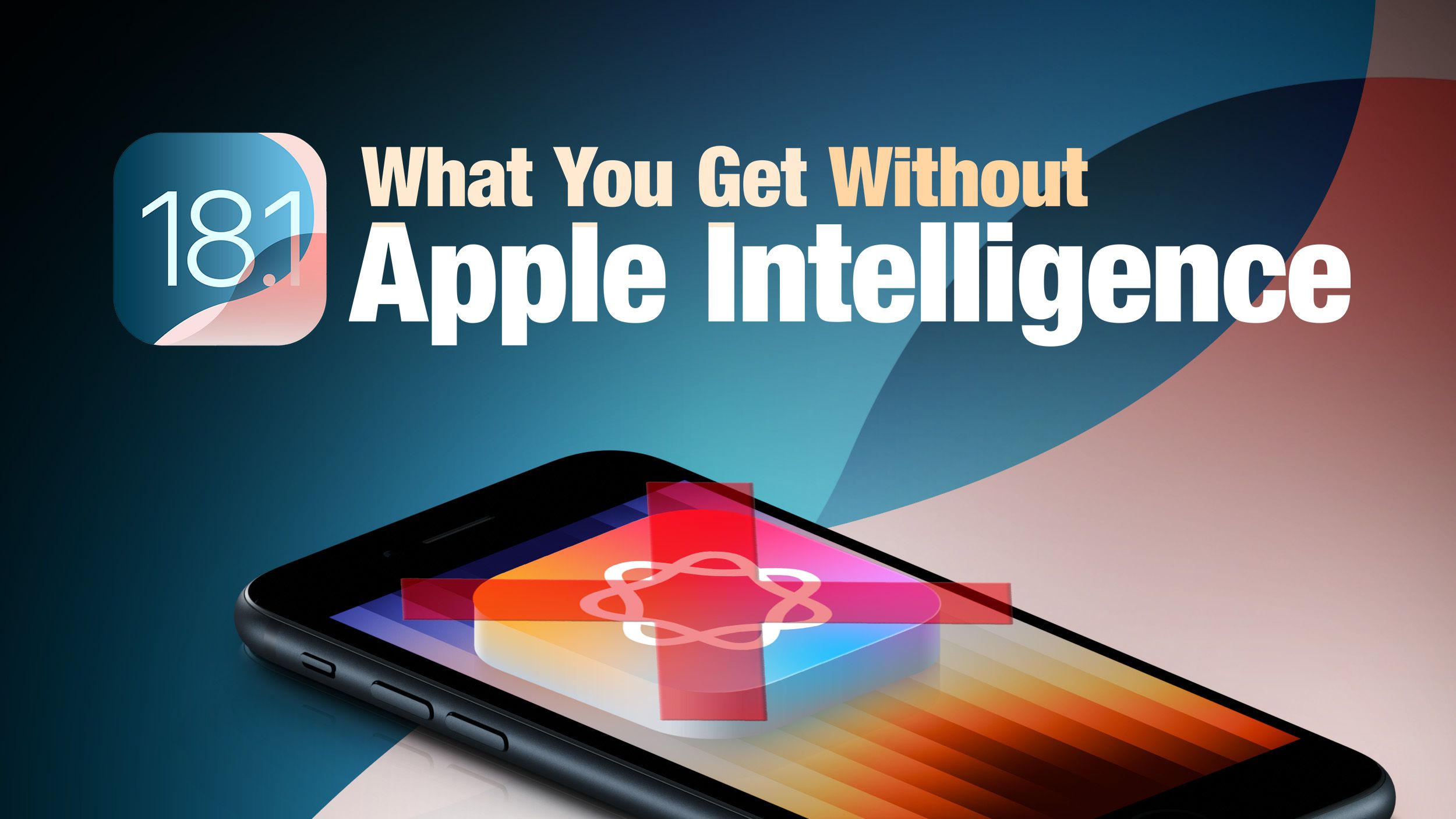 iOS 18.1: What You Get If You Don't Have an iPhone With Apple Intelligence