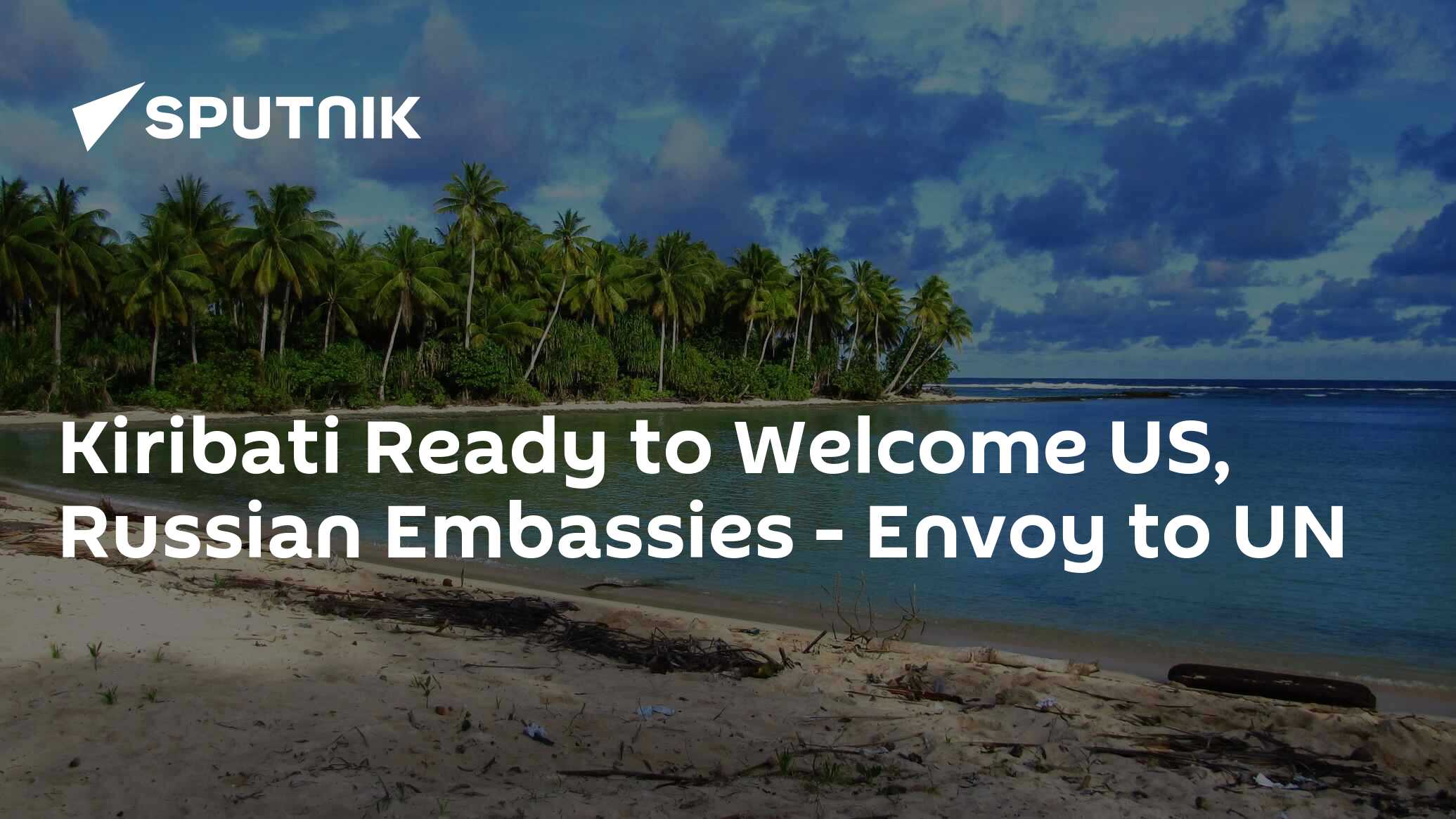 Kiribati Ready to Welcome US Embassy After October Elections - Envoy to UN