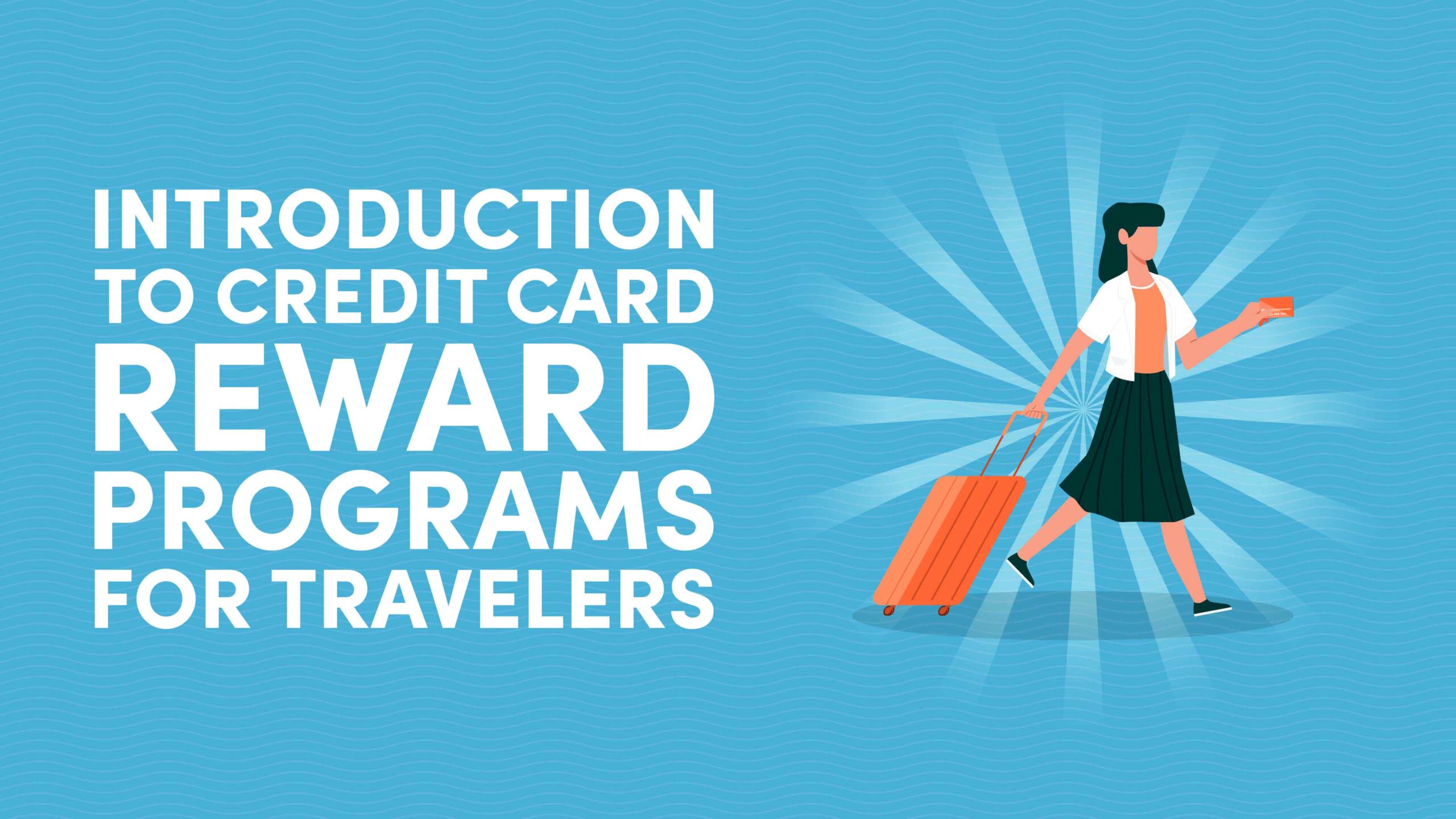 Introduction to Credit Card Reward Programs for Travelers