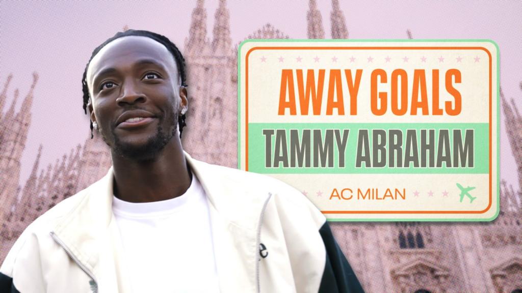 Away Goals: AC Milan's Tammy Abraham on life and playing in Italy