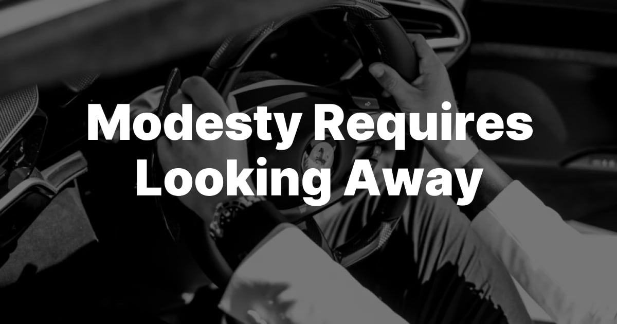 Modesty Requires Looking Away