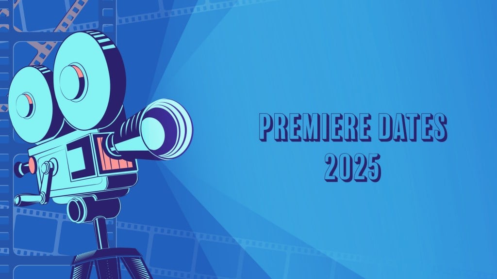 2025 Premiere Dates For New & Returning Series On Broadcast, Cable & Streaming