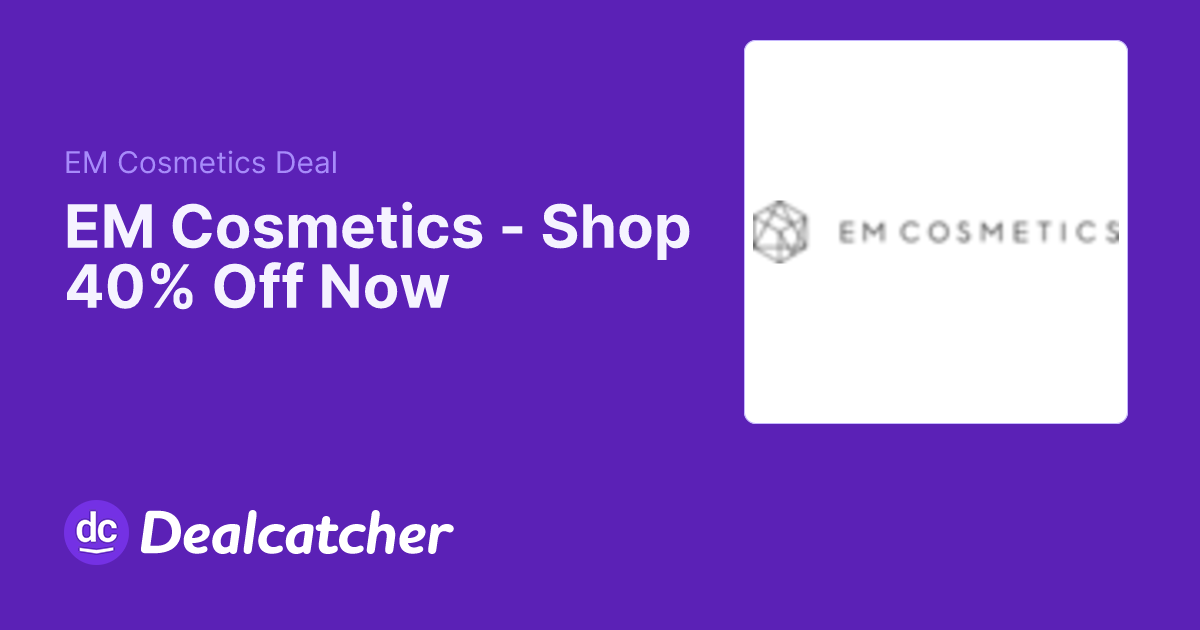 EM Cosmetics - Shop 40% Off Now