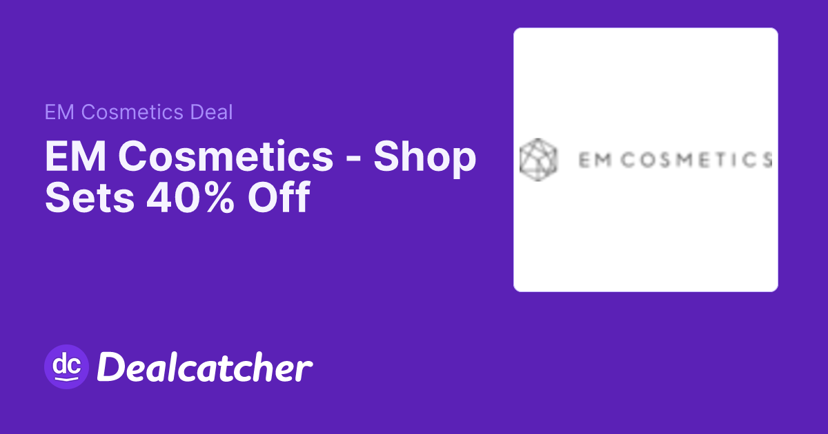 EM Cosmetics - Shop Sets 40% Off