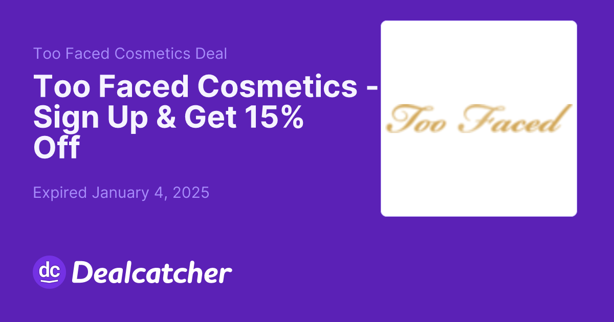 Too Faced Cosmetics - Sign Up & Get 15% Off